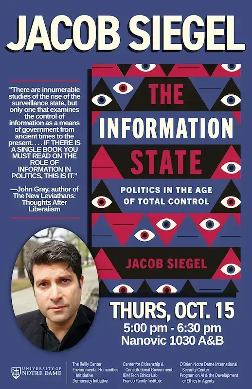 Jacob Siegel speaks about "The Information State" on Thurs, Oct. 15 at Nanovic 1030 A&B.
